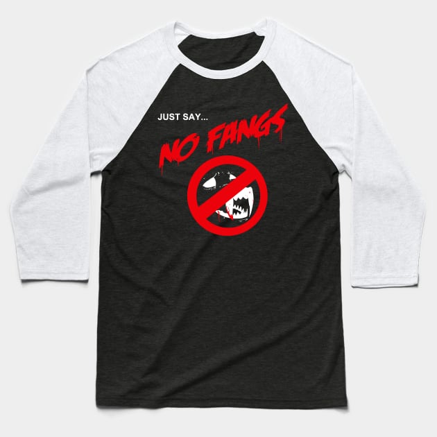 Just Say... No Fangs Baseball T-Shirt by Omniverse / The Nerdy Show Network
